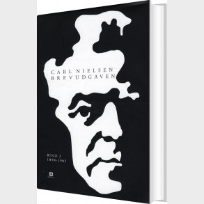 Carl Nielsen Brevudgaven 2 - 1898-1905 - Carl Nielsen - Bog