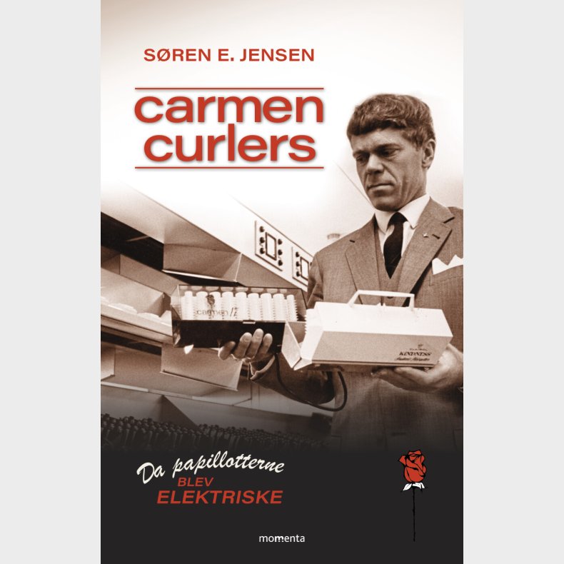 Carmen Curlers - Da Papillotterne Blev Elektriske - S�ren E. Jensen - Bog