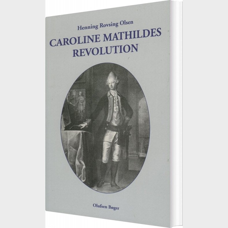Caroline Mathildes Revolution - Henning Rovsing Olsen - Bog