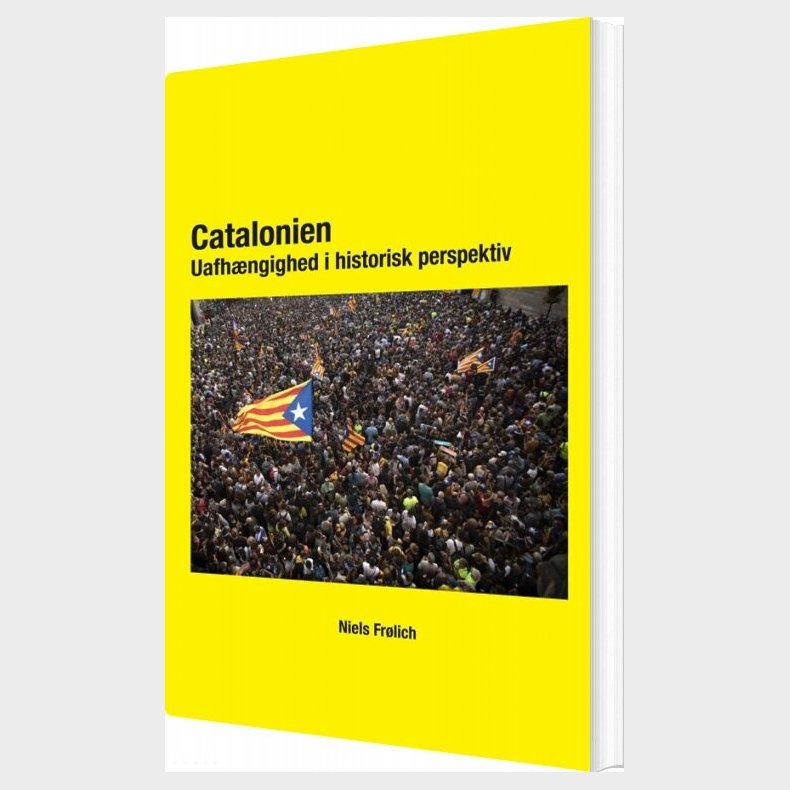 Catalonien  -uafh�ngighed I Historisk Perspektiv - Niels Fr�lich - Bog