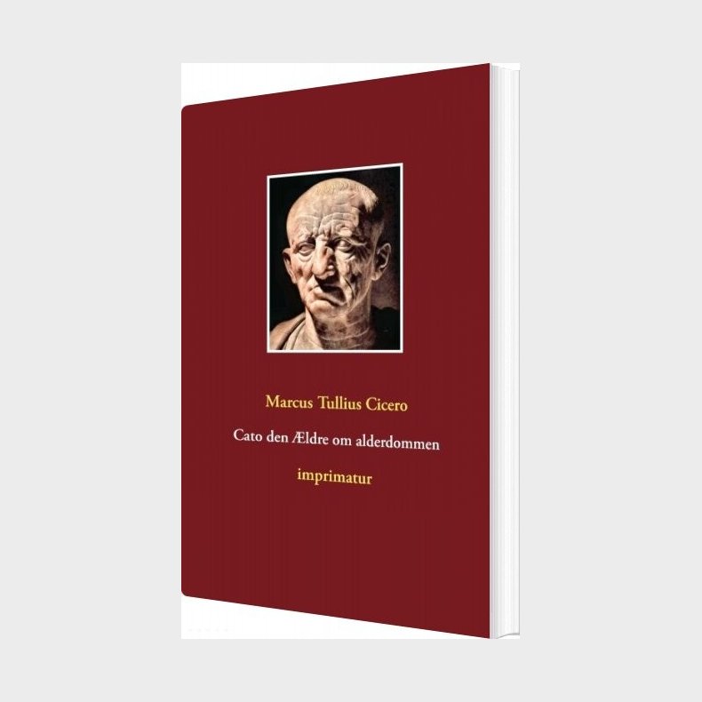 Cato Den �ldre Om Alderdommen - Marcus Tullius Cicero - Bog