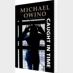 Caught In Time - Michael Owino - English Book