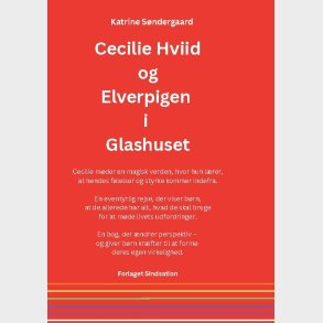 Cecilie Hviid Og Elverpigen I Glashuset - Katrine S�ndergaard - Bog