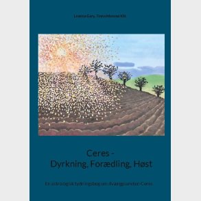 Ceres - Dyrkning, For�dling, H�st - Leanna Gary - Bog