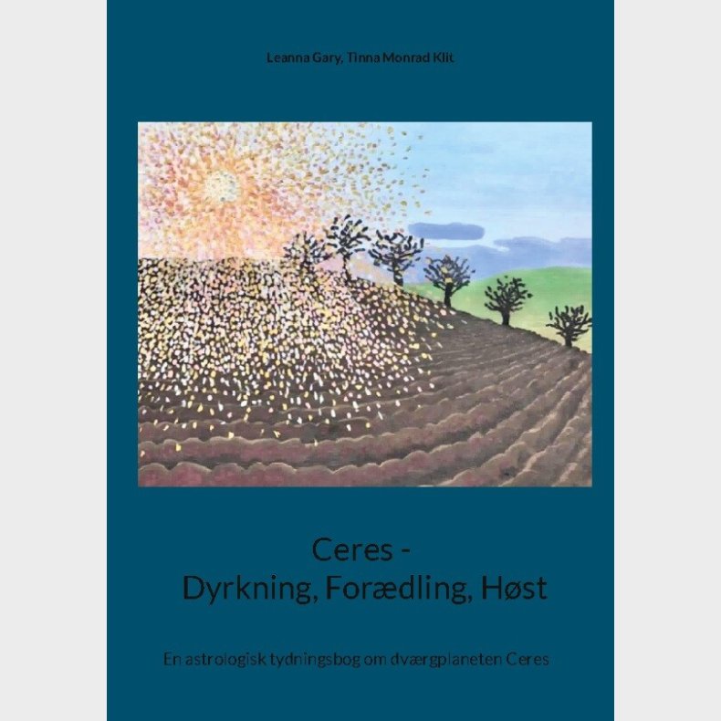 Ceres - Dyrkning, For�dling, H�st - Leanna Gary - Bog