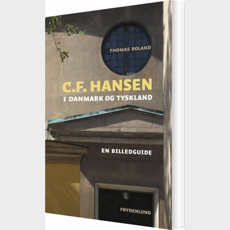 C.f. Hansen I Danmark Og Tyskland - Thomas Roland - Bog