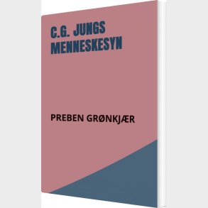 C.g. Jungs Menneskesyn - Preben Gr�nkj�r - Bog