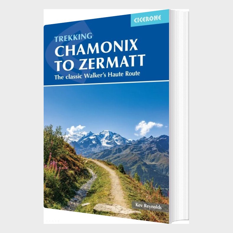 Chamonix To Zermatt: The Classic Walker's Haute Route - Kev Reynolds - English Book
