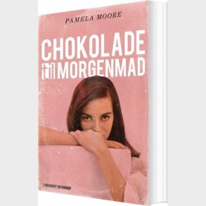 Chokolade Til Morgenmad - Pamela Moore - Bog