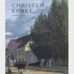 Christen K�bke 1810-1848 - Mikael Wivel - Bog
