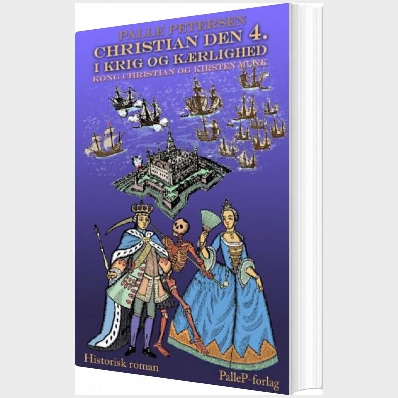 Christian Den 4. I Krig Og K�rlighed - Palle Petersen - Bog