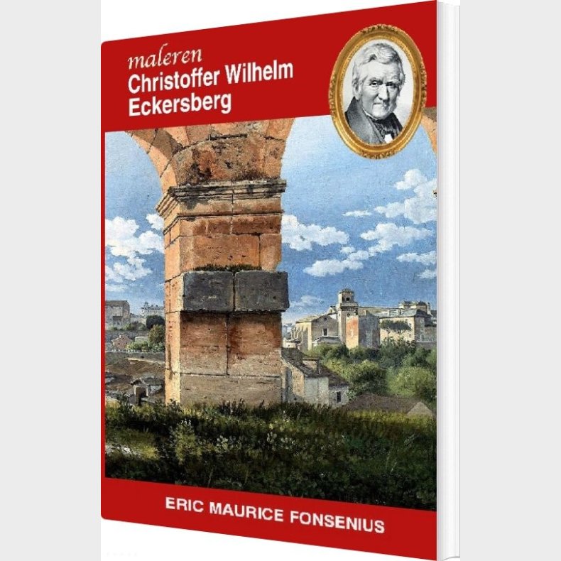Christoffer Wilhelm Eckersberg - Eric Maurice Fonsenius - Bog