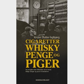 Cigaretter, Whisky, Piger Og Penge - Kirsten Stubbe-teglbj�rg - Bog