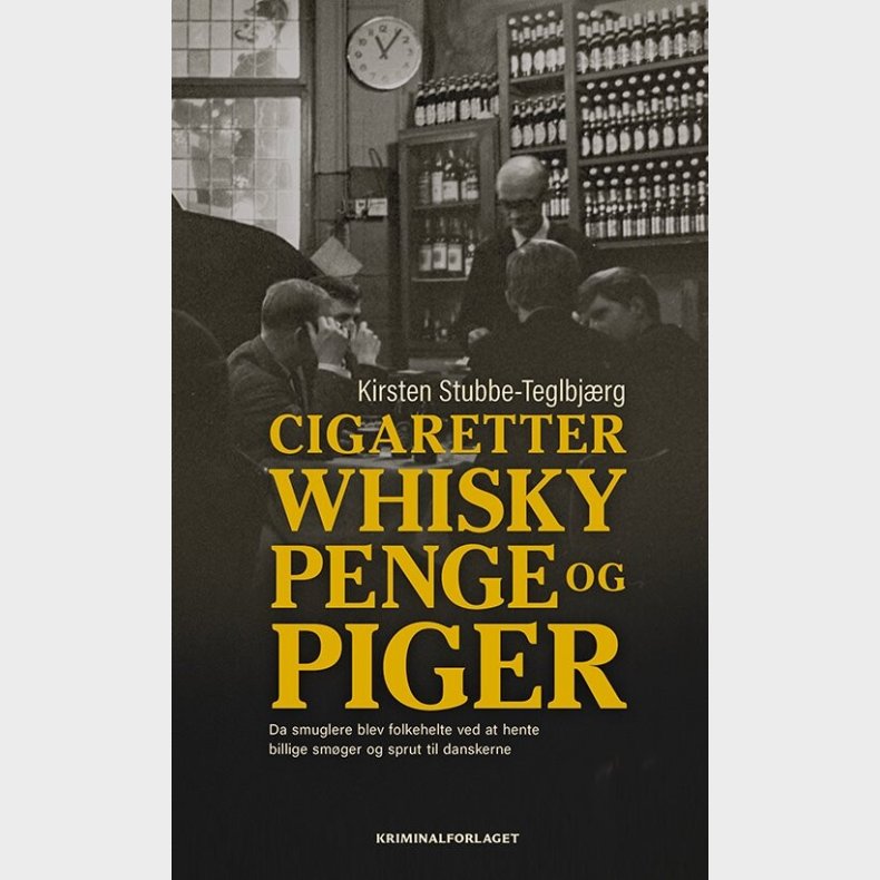 Cigaretter, Whisky, Piger Og Penge - Kirsten Stubbe-teglbj�rg - Bog