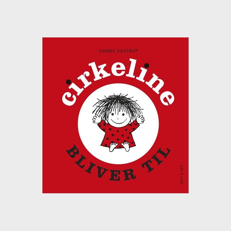 Cirkeline Bliver Til - Hanne Hastrup - Bog