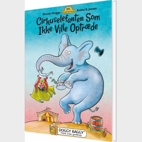 Cirkuselefanten, Som Ikke Ville Optr�de - Dennis Doggy - Bog