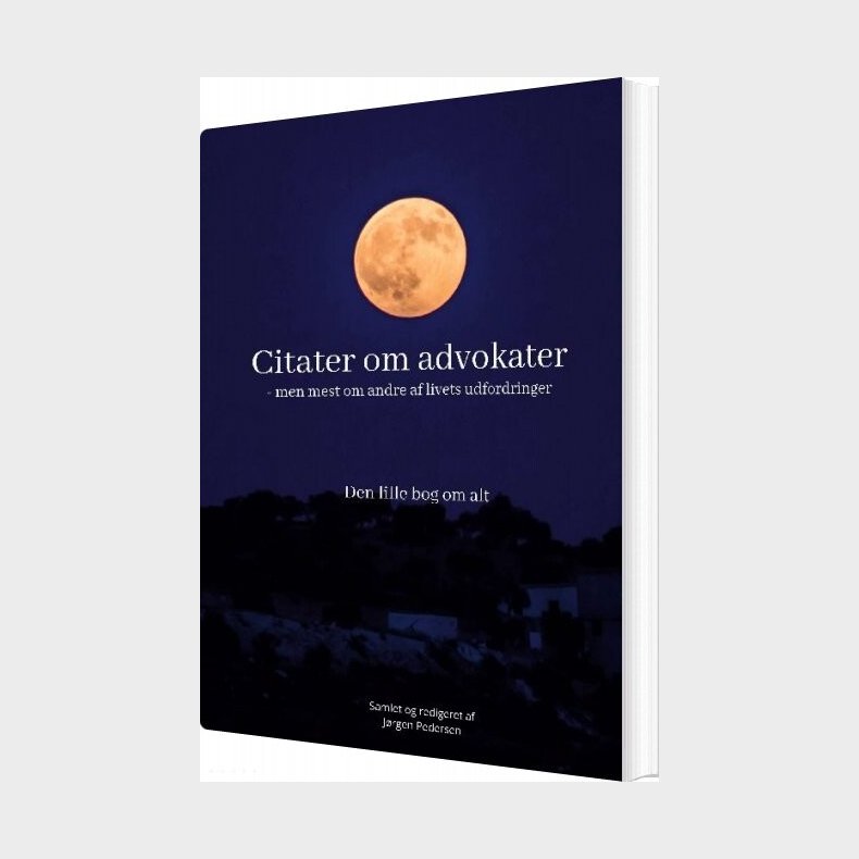 Citater Om Advokater - Men Mest Om Andre Af Livets Udfordringer - J�rgen Pedersen - Bog