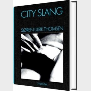 City Slang - S�ren Ulrik Thomsen - Bog