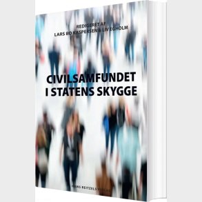 Civilsamfundet I Statens Skygge - Lars Bo Kaspersen - Bog
