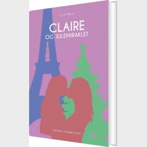 Claire Og Julemiraklet - Luna M�rup - Bog