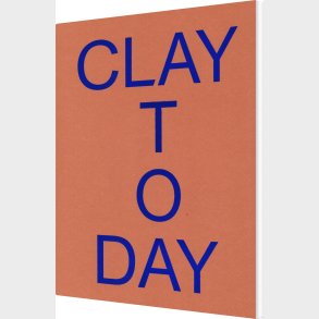 Clay Today - Christina Rauh Oxb�ll - Bog