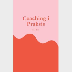 Coaching I Praksis - Ivan H�jte - Bog