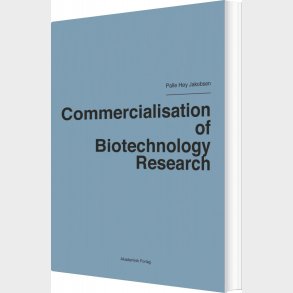 Commercialisation Of Biotechnology Research - Palle H�y Jakobsen - Bog