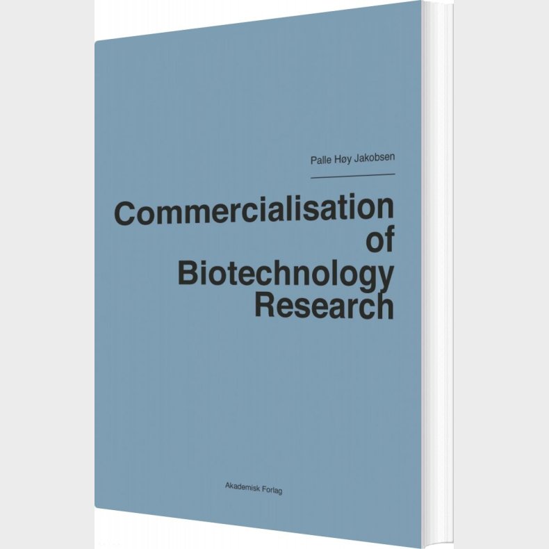 Commercialisation Of Biotechnology Research - Palle H�y Jakobsen - Bog