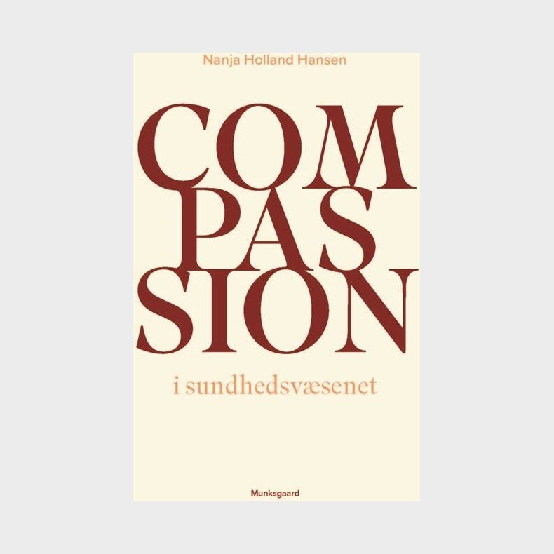 Compassion I Sundhedsv�senet - Nanja Holland Hansen - Bog