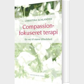 Compassionfokuseret Terapi - Christina Schlander - Bog