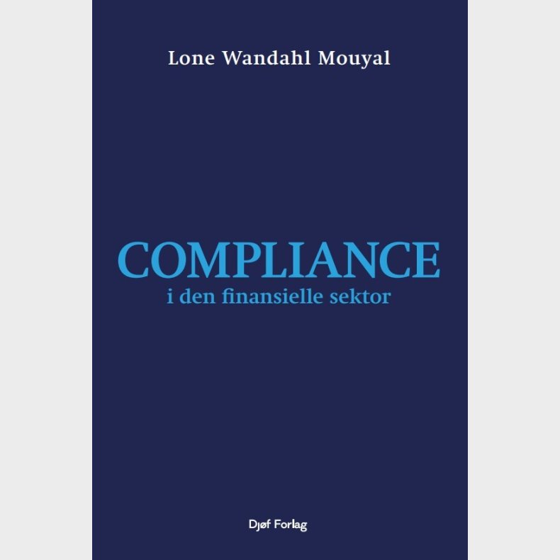 Compliance I Den Finansielle Sektor - Lone Wandahl Mouyal - Bog