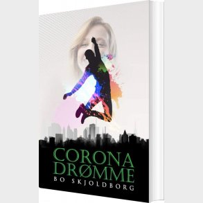 Coronadr�mme - Bo Skjoldborg - Bog