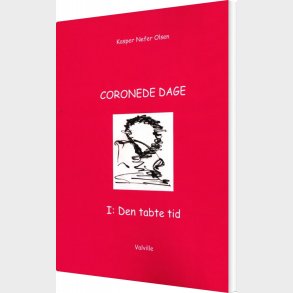 Coronede Dage I: Den Tabte Tid - Kasper Nefer Olsen - Bog