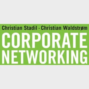 Corporate Networking - Christian Stadil - Bog