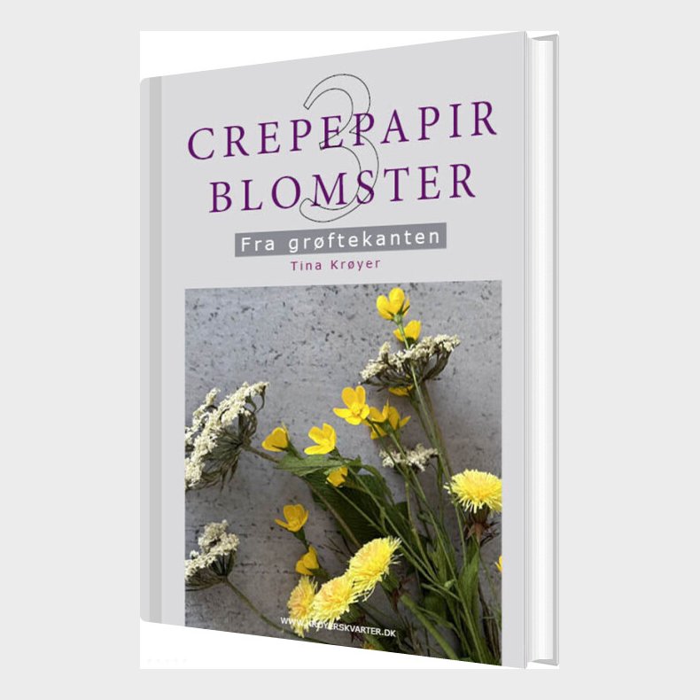 Crepepapirblomster 3. Fra Gr�ftekanten - Tina Kr�yer - Bog