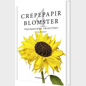 Crepepapirblomster 4. Fantastiske Favoritter - Tina Kr�yer - Bog