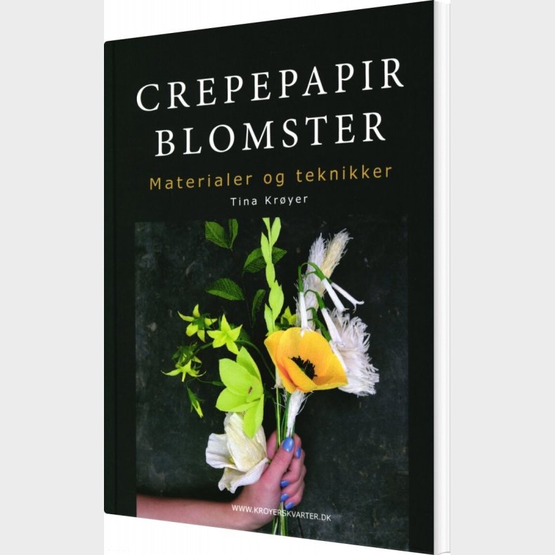 Crepepapirblomster - Materialer  Og Teknikker - Tina Kryer - Bog