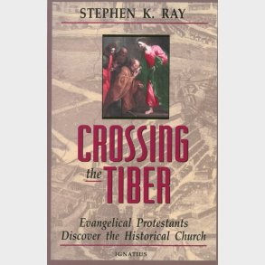Crossing The Tiber  - Stephen K. Ray - English Book