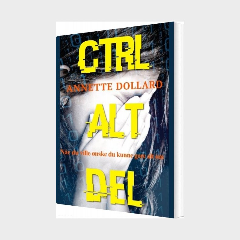 Ctrl Alt Del - Annette Dollard - Bog