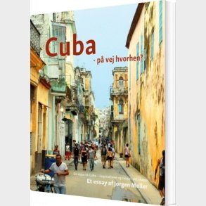 Cuba - P� Vej Hvorhen? - J�rgen M�ller - Bog