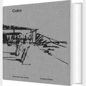 Cubo : En Indlevende Arkitektur - Boris Brormand Jensen - Bog