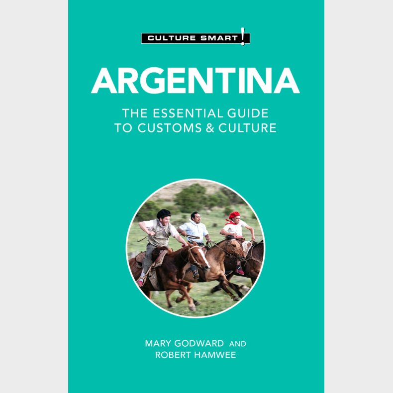 Culture Smart Argentina: The Essential Guide To Customs & Culture - Godward Mary - English Book
