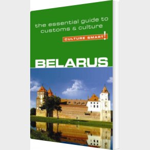 Culture Smart Belarus: The Essential Guide To Customs & Culture - Anne Coombes - English Book