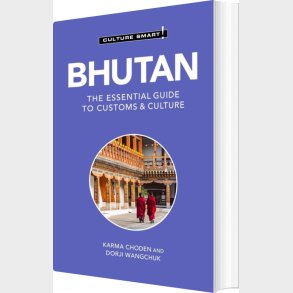 Culture Smart Bhutan: The Essential Guide To Customs & Culture - Karma Choden - English Book