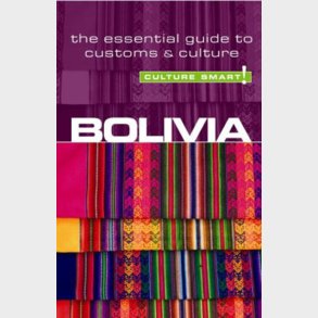 Culture Smart Bolivia: The Essential Guide To Customs & Culture - Keith John Richard - English Book