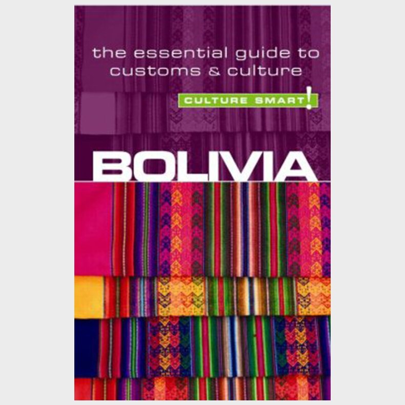 Culture Smart Bolivia: The Essential Guide To Customs & Culture - Keith John Richard - English Book