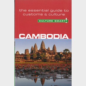 Culture Smart Cambodia: The Essential Guide To Customs & Culture - Graham Saunders - English Book