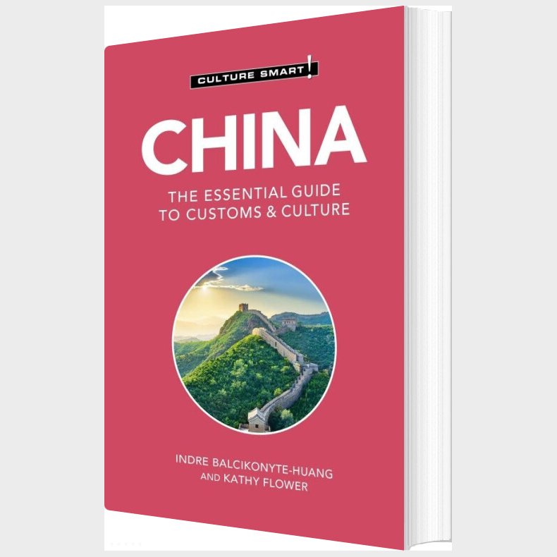Culture Smart China: The Essential Guide To Customs & Culture - Kathy Flower - English Book