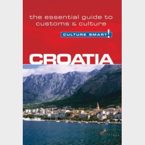 Culture Smart Croatia: The Essential Guide To Customs & Culture - Irina Ban - English Book