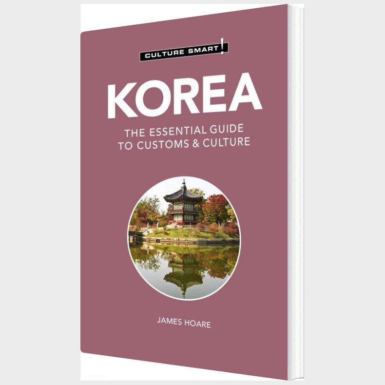 Culture Smart Korea: The Essential Guide To Customs & Culture - James Hoare - English Book